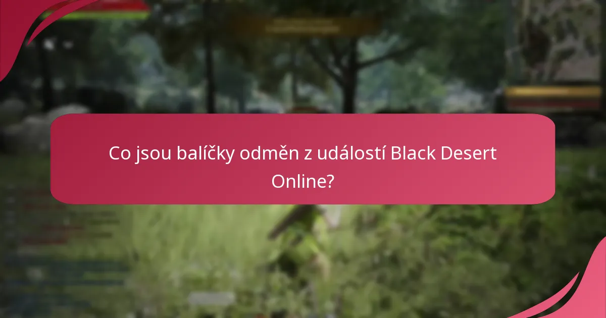 Jak mohu sledovat balíčky odměn z událostí Black Desert Online?