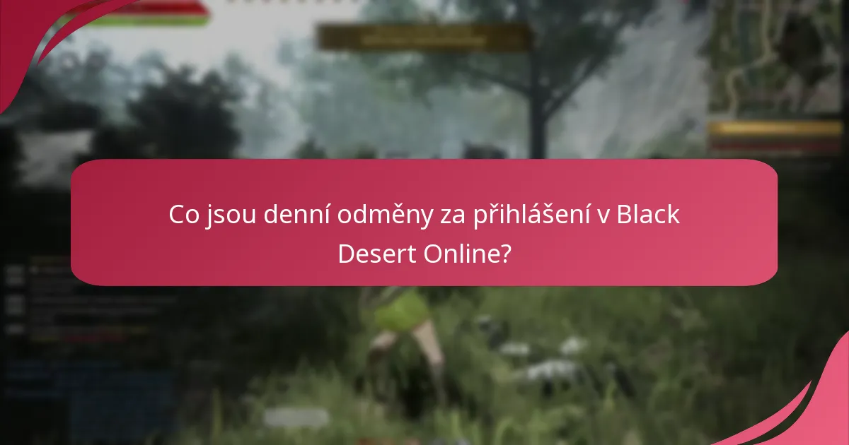 Jaké sledovací nástroje jsou nejlepší pro denní odměny za přihlášení v Black Desert Online?