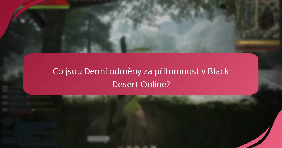 Jaké Denní odměny za přítomnost jsou považovány za nejlepší?