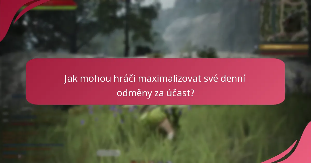 Jaké požadavky na účet musí být splněny pro Denní odměny za účast?