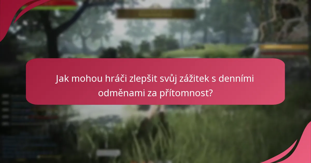 Jak se denní odměny za přítomnost integrují do herního zážitku?