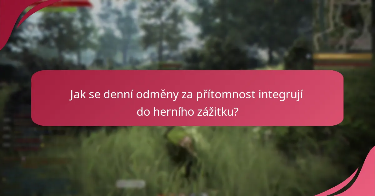 Jak mohou hráči zlepšit svůj zážitek s denními odměnami za přítomnost?