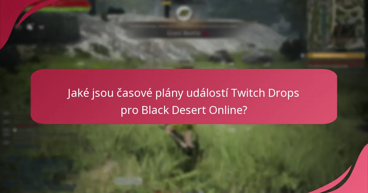Jak se mohou hráči zúčastnit Twitch Drops pro Black Desert Online?