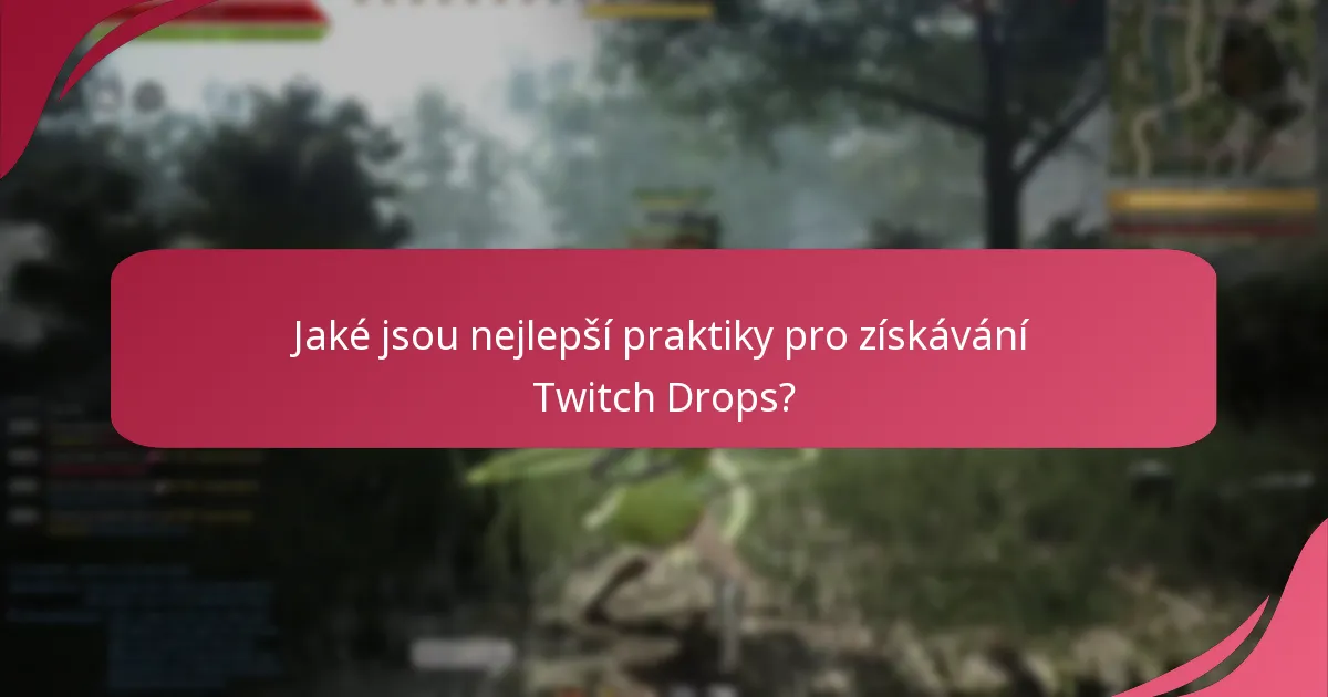 Jaké jsou potenciální úskalí účasti na Twitch Drops?