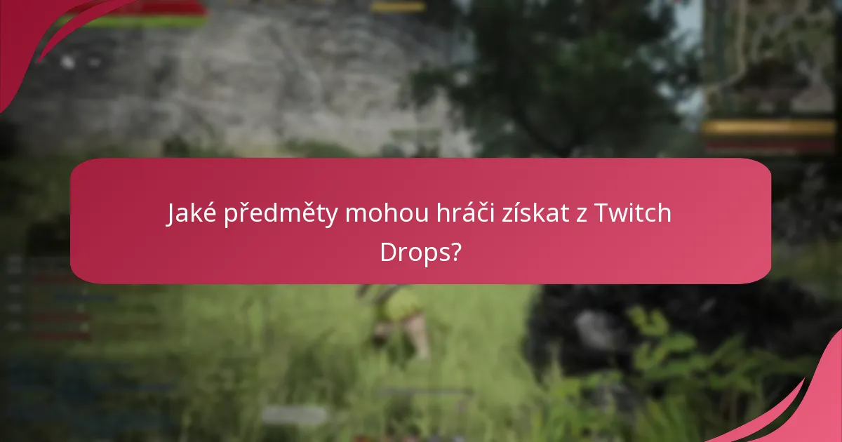 Jaké strategie maximalizují účast na událostech Twitch Drops?